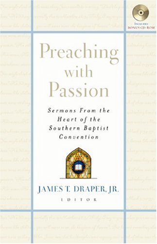 Stock image for Preaching with Passion : Sermons from the Heart of the Southern Baptist Convention for sale by Better World Books