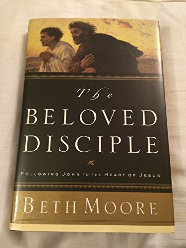 9780805427530: The Beloved Disciple: Following John to the Heart of Jesus