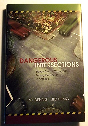 Beispielbild fr Dangerous Intersections: Eleven Crucial Crossroads Facing the Church in America zum Verkauf von Wonder Book