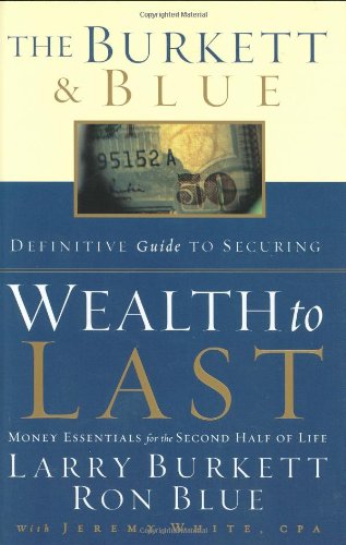 Stock image for The Burkett Blue Definitive Guide to Securing Wealth to Last: Money Essentials for the Second Half of Life for sale by Goodwill of Colorado