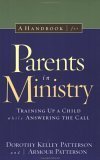 Imagen de archivo de A Handbook for Parents in Ministry: Training Up a Child While Answering the Call a la venta por ThriftBooks-Atlanta