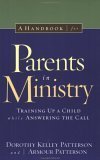 Stock image for A Handbook for Parents in Ministry: Training Up a Child While Answering the Call for sale by ThriftBooks-Atlanta