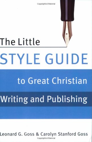 Imagen de archivo de The Little Style Guide to Great Christian Writing and Publishing a la venta por SecondSale