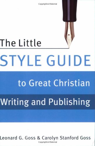 Stock image for The Little Style Guide to Great Christian Writing and Publishing for sale by SecondSale