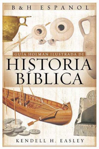 Imagen de archivo de Guia Holman Ilustrada de Historia Biblica a la venta por ThriftBooks-Dallas