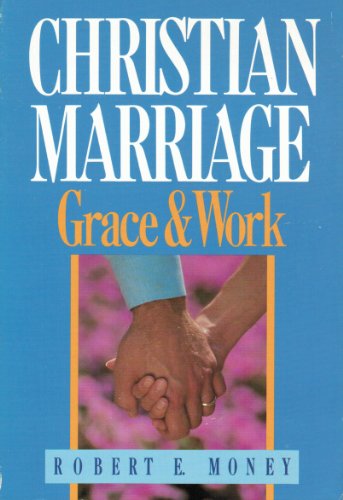 Christian Marriage Grace and Work