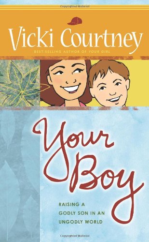 Beispielbild fr Your Boy: Raising a Godly Son in an Ungodly World zum Verkauf von Your Online Bookstore