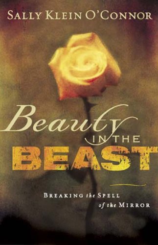 Stock image for Beauty in the Beast: Breaking the Spell of the Mirror for sale by ThriftBooks-Atlanta