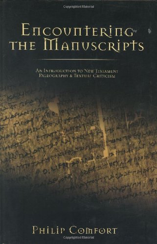 9780805431452: Encountering the Manuscripts: An Introduction to New Testament Paleography & Textual Criticism