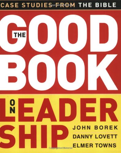 Imagen de archivo de The Good Book on Leadership: Case Studies from the Bible a la venta por SecondSale
