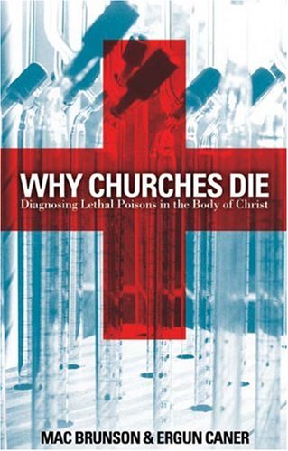 Imagen de archivo de Why Churches Die: Diagnosing Lethal Poisons in the Body of Christ a la venta por Front Cover Books