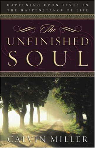 Beispielbild fr The Unfinished Soul: Happening Upon Jesus in the Happenstance of Life zum Verkauf von Once Upon A Time Books