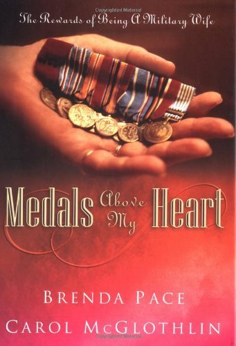 Imagen de archivo de Medals Above My Heart: The Rewards of Being a Military Wife a la venta por Wonder Book
