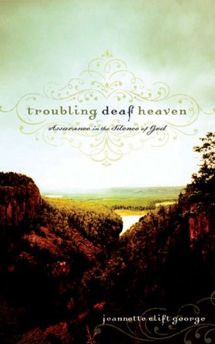 Stock image for Troubling Deaf Heaven: Assurance in the Silence of God for sale by SecondSale