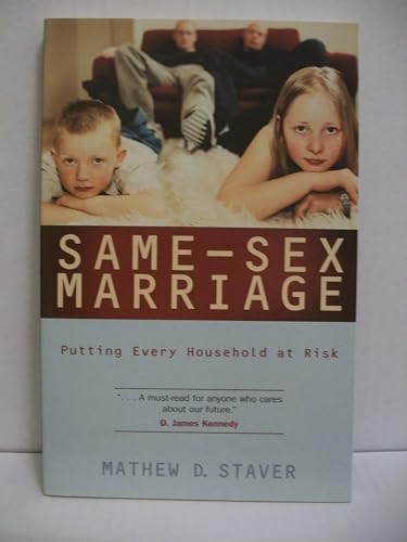 Same sex Marriage: Putting Every Household At Risk (9780805431964) by Staver, Mathew D.