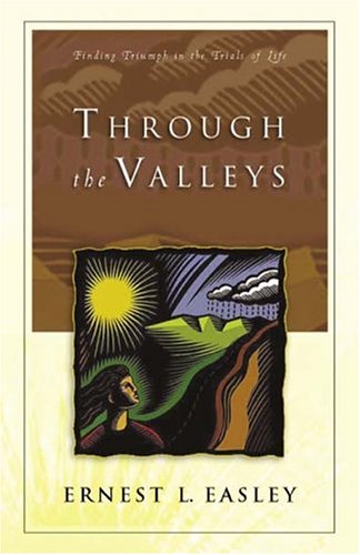 Stock image for Through the Valleys: Finding Triumph in the Trials of Life for sale by Half Price Books Inc.