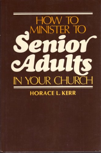 Beispielbild fr How to Minister to Senior Adults zum Verkauf von ThriftBooks-Atlanta