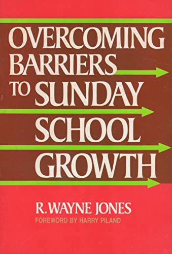 Overcoming Barriers to Sunday School Growth (9780805432381) by Jones, R. Wayne