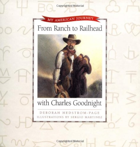 Beispielbild fr From Ranch to Railhead with Charles Goodnight (My American Journey) zum Verkauf von Wonder Book