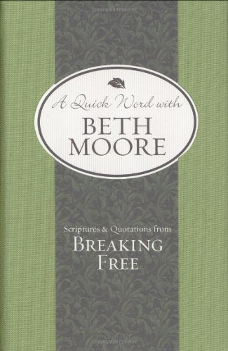 Beispielbild fr Scriptures and Quotations from Breaking Free (A Quick Word with Beth Moore) zum Verkauf von Wonder Book