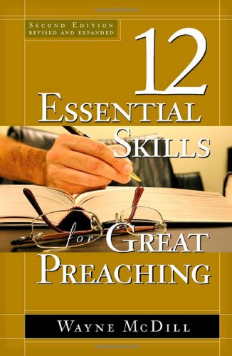 Imagen de archivo de The 12 Essential Skills for Great Preaching - Second Edition a la venta por HPB-Red
