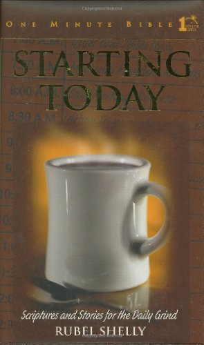 Beispielbild fr Starting Today: Scriptures and Stories for the Daily Grind : One Minute Bible zum Verkauf von BooksRun