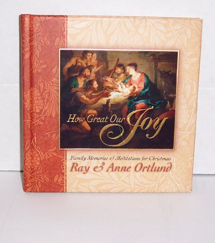 How Great Our Joy (9780805437843) by Ortlund, Raymond C.; Ortlund, Anne