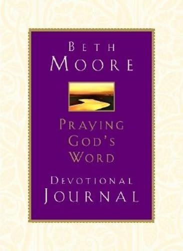 Praying God's Word: Devotional Journal: Devotional Journal (9780805437904) by Moore, Beth