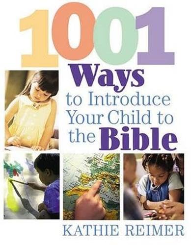 Beispielbild fr 1001 Ways to Introduce Your Child to the Bible zum Verkauf von Better World Books
