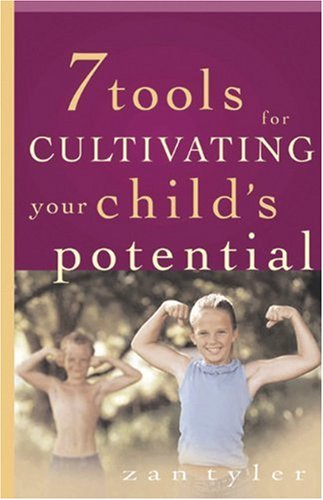 Beispielbild fr Seven Tools for Cultivating Your Child's Potential zum Verkauf von Half Price Books Inc.
