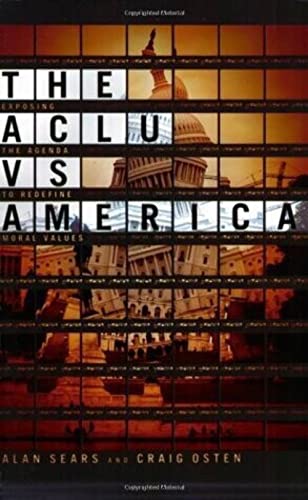 Imagen de archivo de The ACLU Vs. America: Exposing the Agenda to Redefine Moral Values a la venta por Sessions Book Sales