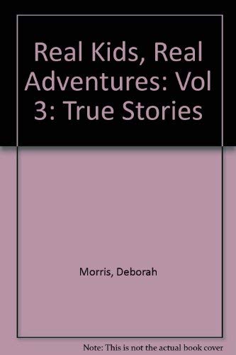 Beispielbild fr Real Kids Real Adventures: Runaway Balloon, Rescue in the Trinity River, Apartment Inferno (Real Kids Real Adventures , Vol 3) zum Verkauf von HPB Inc.