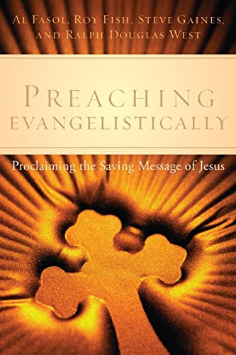 Beispielbild fr Preaching Evangelistically: Proclaiming the Saving Message of Jesus zum Verkauf von Wonder Book