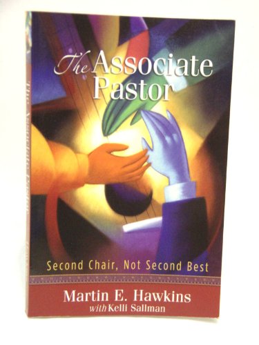 Beispielbild fr The Associate Pastor: Second Chair, Not Second Best zum Verkauf von AwesomeBooks