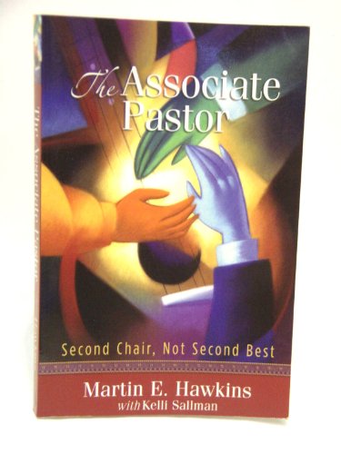 Imagen de archivo de The Associate Pastor: Second Chair, Not Second Best a la venta por Half Price Books Inc.