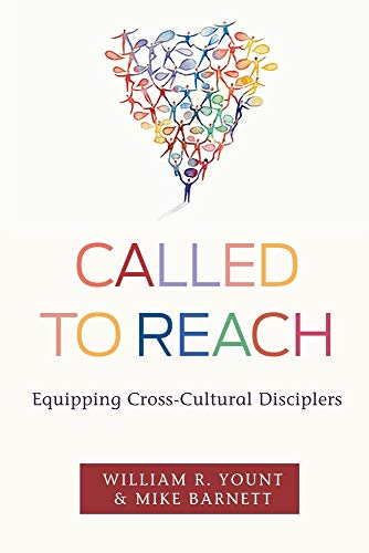 Called to Reach: Equipping Cross-Cultural Disciplers (9780805440669) by Yount, William; Barnett, Mike