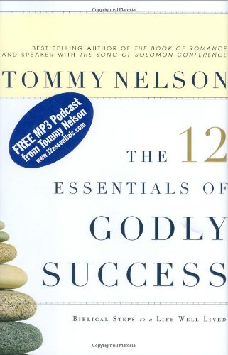 Imagen de archivo de The 12 Essentials of Godly Success: Biblical Steps to a Life Well Lived a la venta por Once Upon A Time Books