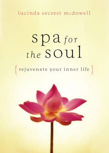 Beispielbild fr Spa for the Soul: Rejuvenate Your Inner Life zum Verkauf von ThriftBooks-Dallas