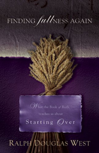Imagen de archivo de Finding Fullness Again: What The Book of Ruth Teaches About Start Over a la venta por Books of the Smoky Mountains
