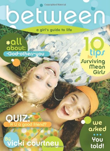 Stock image for BeTween: A Preteen Girl's Guide to Life for sale by SecondSale