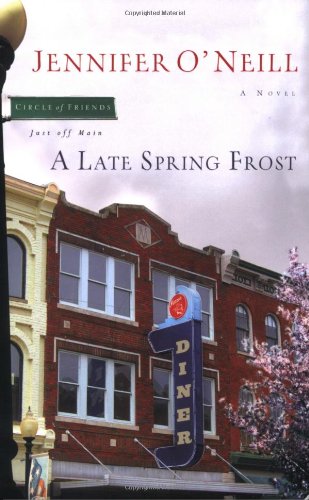 Imagen de archivo de A Late Spring Frost: Circle of Friends, Just Off Main Series a la venta por Gulf Coast Books