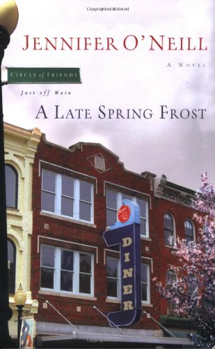 Stock image for A Late Spring Frost: Circle of Friends, Just Off Main Series for sale by Gulf Coast Books