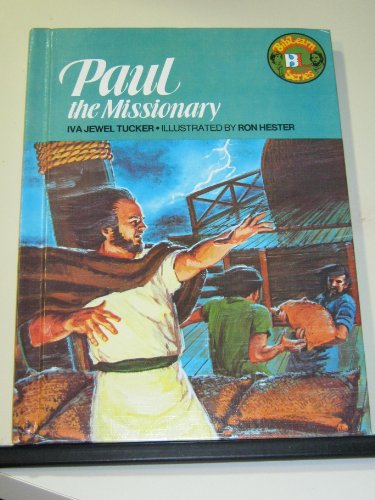 Paul, the Missionary (Biblearn Series) (9780805442281) by Tucker, Iva Jewel; Hester, Ronald