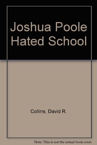 Joshua Poole Hated School (9780805442366) by Collins, David R.; Johnston, Cliff