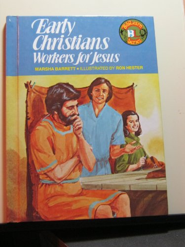 Early Christians: Workers for Jesus (Biblearn Series) (9780805442472) by Barrett, Marsha; Hester, Ronald