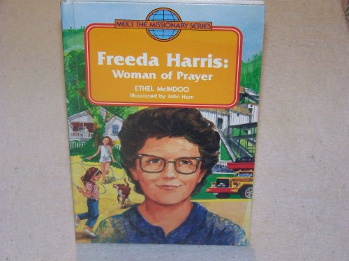 Stock image for Freeda Harris: Woman of Prayer (Meet the Missionary Series) for sale by Hawking Books