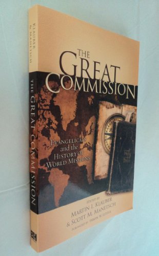 Beispielbild fr The Great Commission: Evangelicals and the History of World Missions zum Verkauf von BooksRun