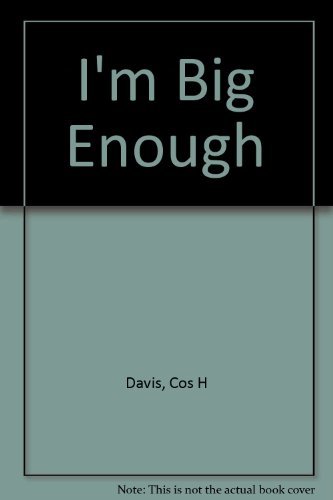 Stock image for I'm Big Enough for sale by Once Upon A Time Books