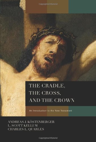 9780805443653: The Cradle, the Cross, and the Crown: An Introduction to the New Testament