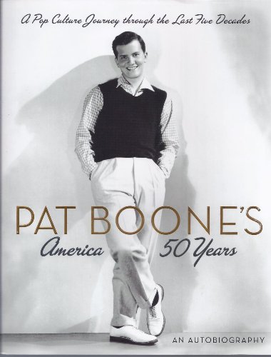 9780805443752: Pat Boone's America-50 Years: A Pop Culture Journey Through the Last Five Decades